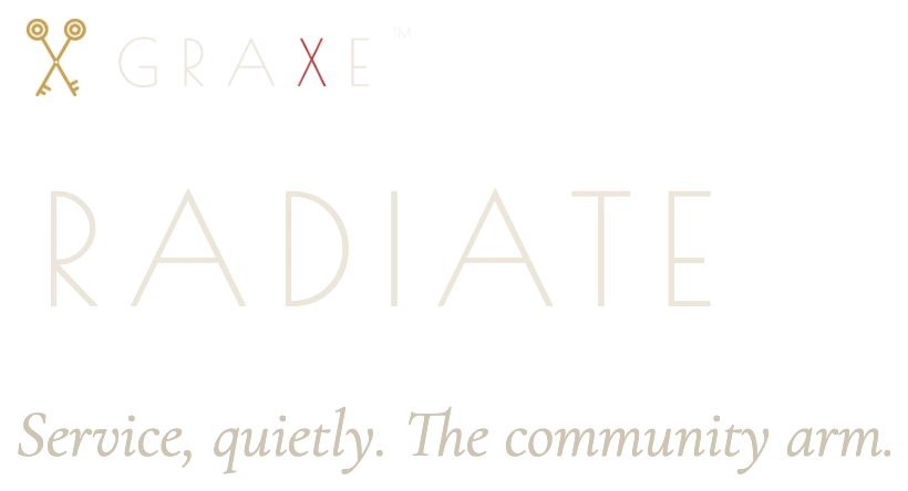 Graxe Radiate. Service, quietly. The community arm.