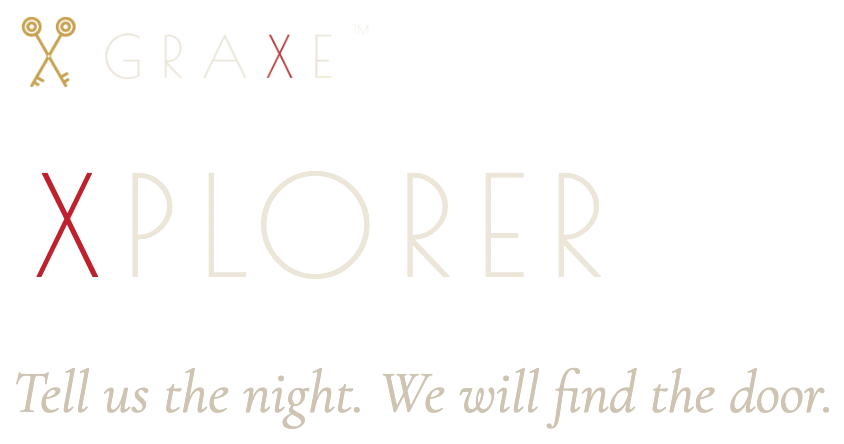 Graxe Xplorer. Tell us the night. We will find the door.
